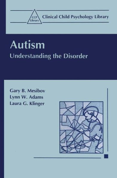 Autism: Understanding the Disorder / Edition 1