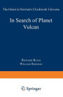 In Search of Planet Vulcan: The Ghost in Newton's Clockwork Universe