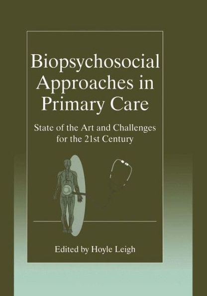 Biopsychosocial Approaches in Primary Care: State of the Art and Challenges for the 21st Century / Edition 1