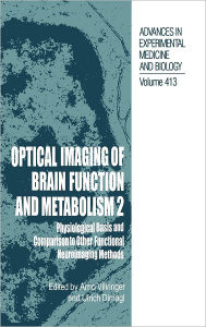 Title: Optical Imaging of Brain Function and Metabolism 2: Physiological Basis and Comparison to Other Functional Neuroimaging Methods / Edition 1, Author: Arno Villringer