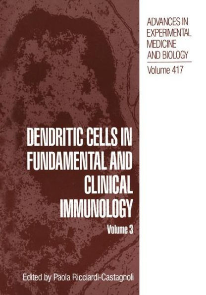 Dendritic Cells in Fundamental and Clinical Immunology: Volume 3 / Edition 1