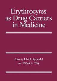 Title: Erythrocytes as Drug Carriers in Medicine / Edition 1, Author: Ulrich Sprandel