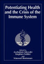 Potentiating Health and the Crisis of the Immune System: Integrative Approaches to the Prevention and Treatment of Modern Diseases / Edition 1