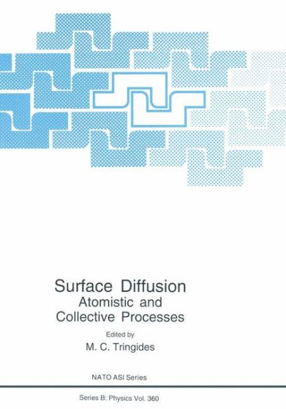 Surface Diffusion: Atomistic and Collective Processes / Edition 1
