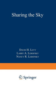 Title: Sharing the Sky: A Parent's and Teacher's Guide to Astronomy, Author: David H. Levy