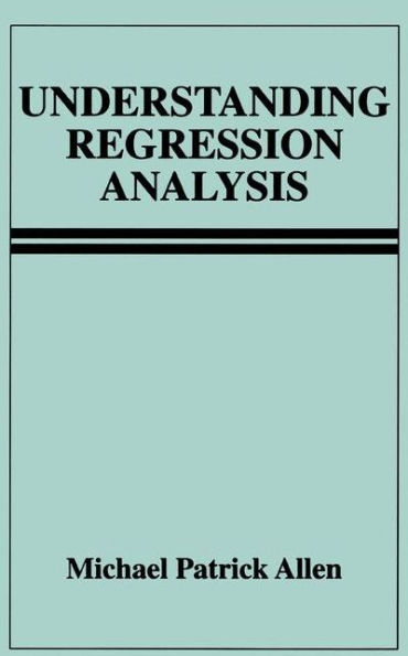 Understanding Regression Analysis / Edition 1