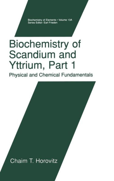 Biochemistry of Scandium and Yttrium, Part 1: Physical and Chemical Fundamentals / Edition 1