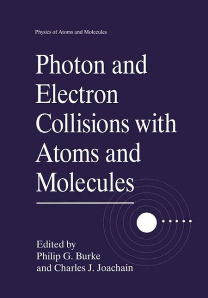 Photon and Electron Collisions with Atoms and Molecules / Edition 1