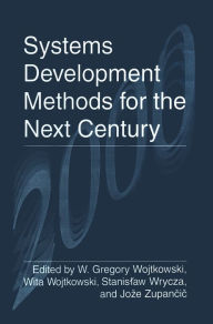 Title: Systems Development Methods for the Next Century, Author: W. Gregory Wojtkowski