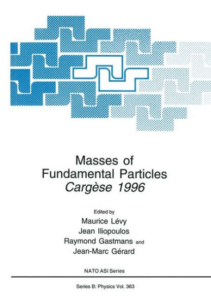 Masses of Fundamental Particles: Cargèse 1996 / Edition 1