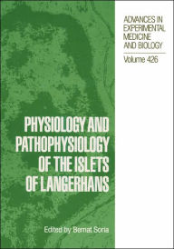 Title: Physiology and Pathophysiology of the Islets of Langerhans / Edition 1, Author: Bernat Soria