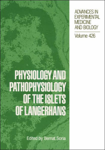 Physiology and Pathophysiology of the Islets of Langerhans / Edition 1