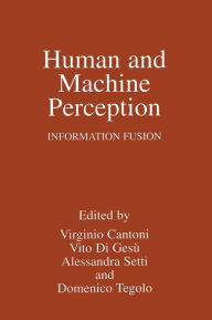 Title: Human and Machine Perception: Information Fusion, Author: Virginio Cantoni