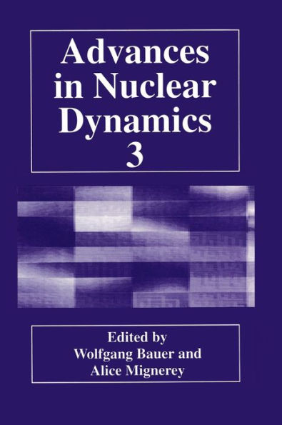 Advances in Nuclear Dynamics: Proceedings of the 13th Winter Workshop Held in Marathon, Florida, February 1-8, 1997