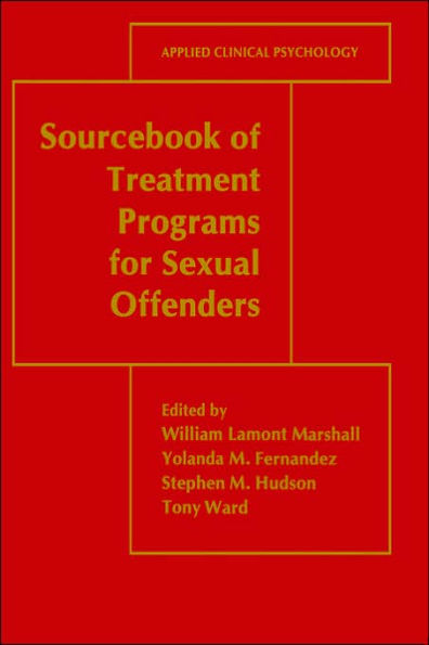 Sourcebook of Treatment Programs for Sexual Offenders / Edition 1