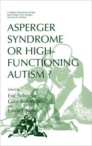 Title: Asperger Syndrome or High-Functioning Autism? / Edition 1, Author: Eric Schopler