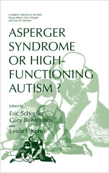 Asperger Syndrome or High-Functioning Autism? / Edition 1