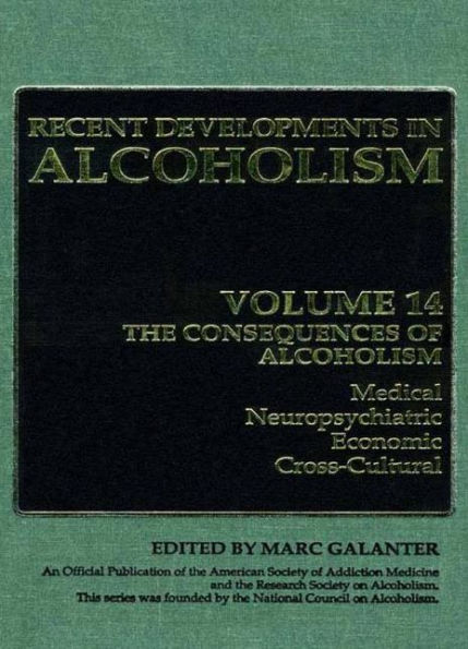 The Consequences of Alcoholism: Medical, Neuropsychiatric, Economic, Cross-Cultural / Edition 1