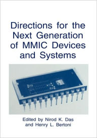Title: Directions for the Next Generation of MMIC Devices and Systems / Edition 1, Author: Nirod K. Das