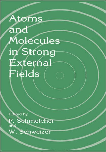 Atoms and Molecules in Strong External Fields / Edition 1