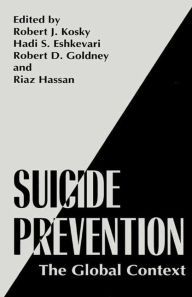 Title: Suicide Prevention: The Global Context / Edition 1, Author: Robert J. Kosky