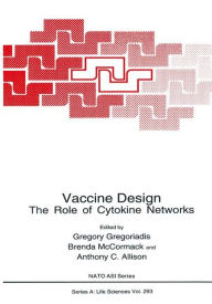 Title: Vaccine Design: The Role of Cytokine Networks / Edition 1, Author: Gregory Gregoriadis