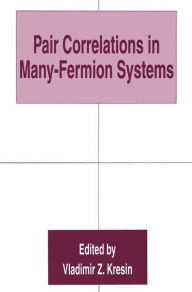 Title: Pair Correlations in Many-Fermion Systems, Author: Vladimir Z. Kresin