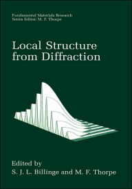 Title: Local Structure from Diffraction / Edition 1, Author: S.J.L. Billinge