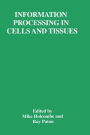 Information Processing in Cells and Tissues: Proceedings of an International Workshop Held in Sheffield, United Kingdom, September 1-4, 1997