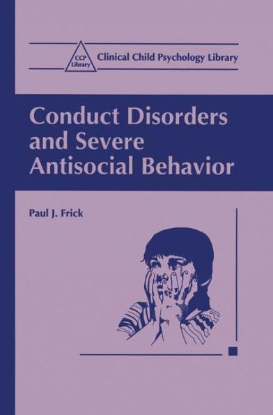 Conduct Disorders and Severe Antisocial Behavior / Edition 1