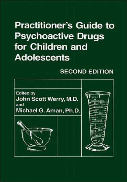 Practitioner's Guide to Psychoactive Drugs for Children and Adolescents / Edition 2