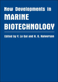 Title: New Developments in Marine Biotechnology / Edition 1, Author: Y. Le Gal