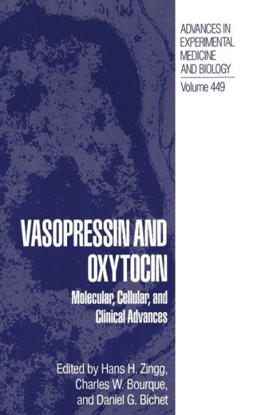 Vasopressin and Oxytocin: Molecular, Cellular and Clinical Advances