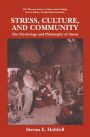 Stress, Culture, and Community: The Psychology and Philosophy of Stress / Edition 1