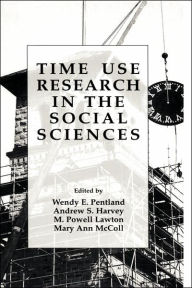 Title: Time Use Research in the Social Sciences / Edition 1, Author: Wendy E. Pentland