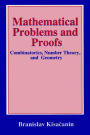 Mathematical Problems and Proofs: Combinatorics, Number Theory, and Geometry / Edition 1