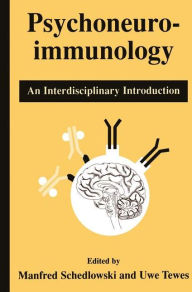 Title: Psychoneuroimmunology: An Interdisciplinary Introduction / Edition 1, Author: Manfred Schedlowski