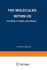 Title: The Molecules Within US: Our Body in Health and Disease, Author: Charles A. Pasternak