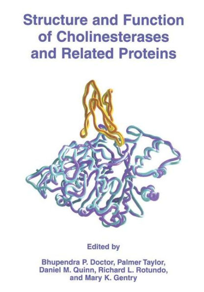 Structure and Function of Cholinesterases and Related Proteins / Edition 1