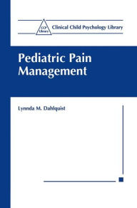 Title: Pediatric Pain Management / Edition 1, Author: Lynnda M. Dahlquist