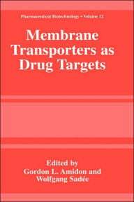 Title: Membrane Transporters as Drug Targets / Edition 1, Author: Gordon L. Amidon