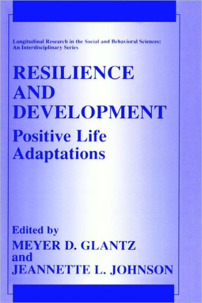 Resilience and Development: Positive Life Adaptations / Edition 1