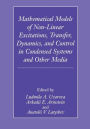 Mathematical Models of Non-Linear Excitations, Transfer, Dynamics, and Control in Condensed Systems and Other Media