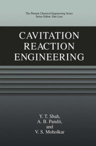 Title: Cavitation Reaction Engineering / Edition 1, Author: Y.T. Shah