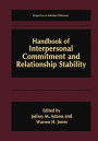 Handbook of Interpersonal Commitment and Relationship Stability