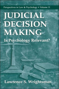 Title: Judicial Decision Making: Is Psychology Relevant? / Edition 1, Author: Lawrence S. Wrightsman