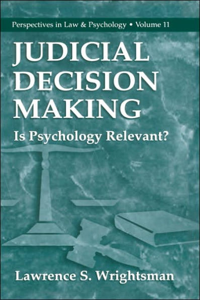 Judicial Decision Making: Is Psychology Relevant? / Edition 1