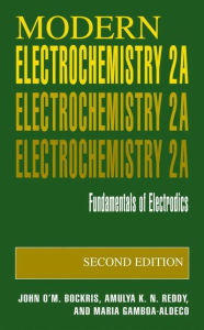 Title: Modern Electrochemistry 2A: Fundamentals of Electrodics / Edition 2, Author: John O'M. Bockris