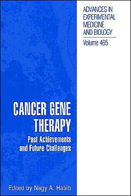 Cancer Gene Therapy: Past Achievements and Future Challenges / Edition 1