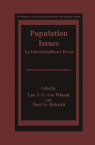 Title: Population Issues: An Interdisciplinary Focus / Edition 1, Author: Leo J.G. van Wissen